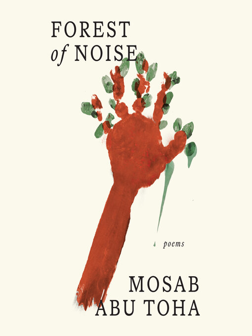 Title details for Forest of Noise by Mosab Abu Toha - Available